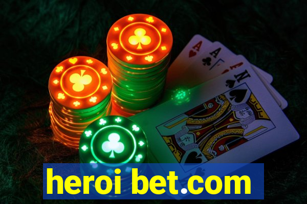 heroi bet.com